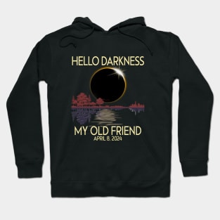 Hello Darkness my friend 2024 April 8 Funny Solar Eclipse Hoodie